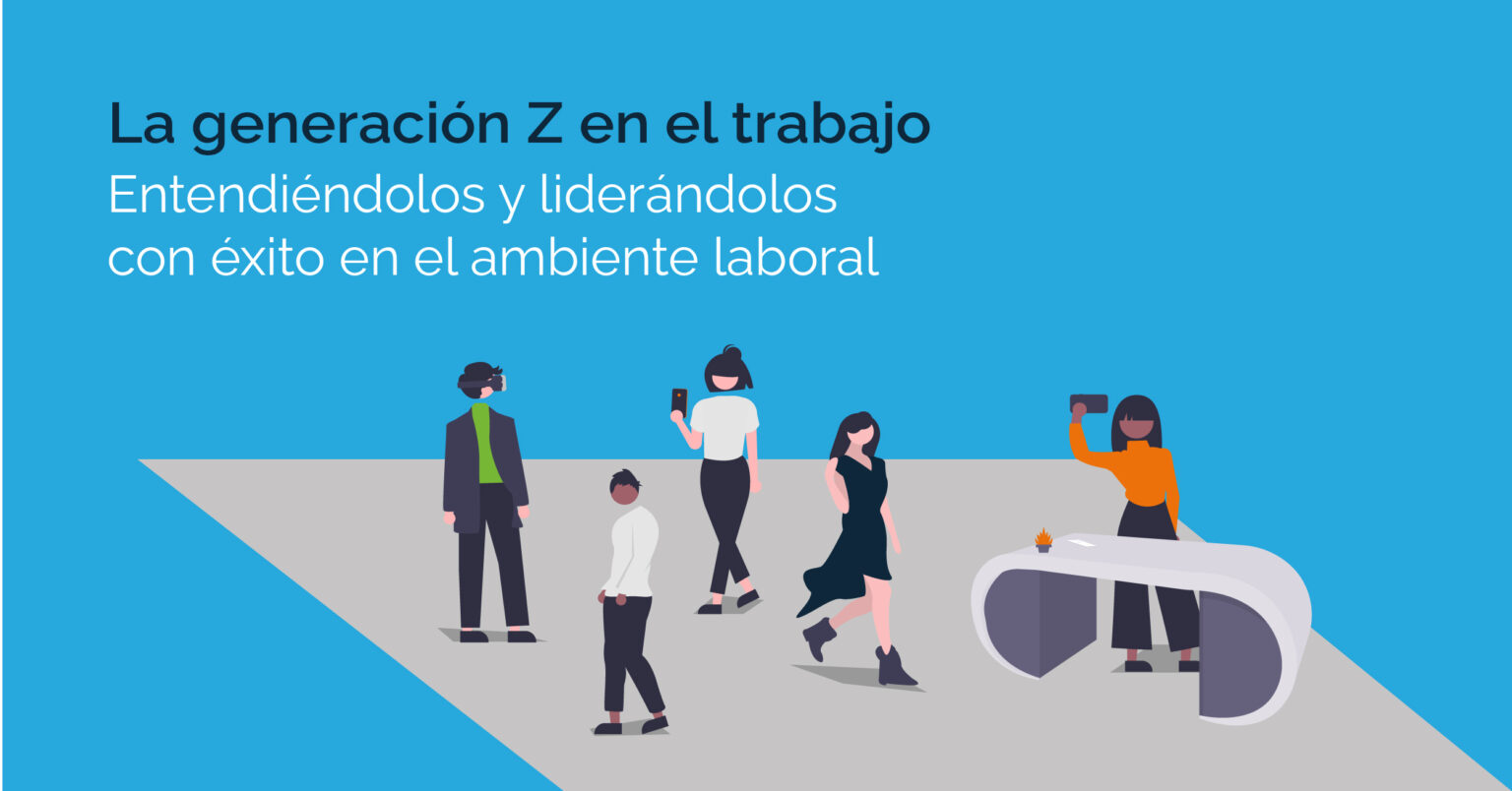 La generación Z en el trabajo: Entendiéndolos y liderándolos - HR LATAM