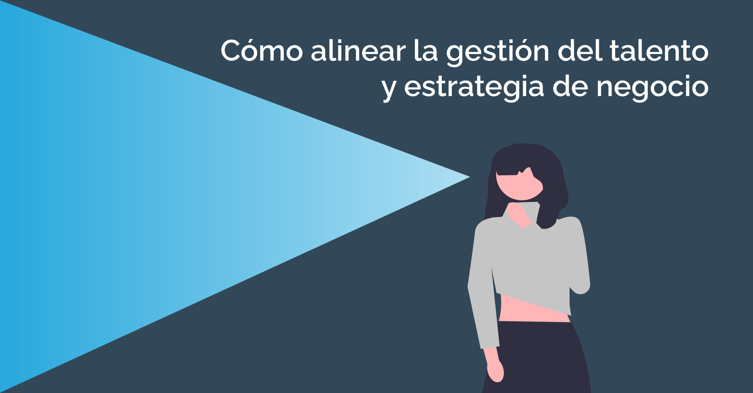 Alineación entre gestión del talento y estrategia empresarial.