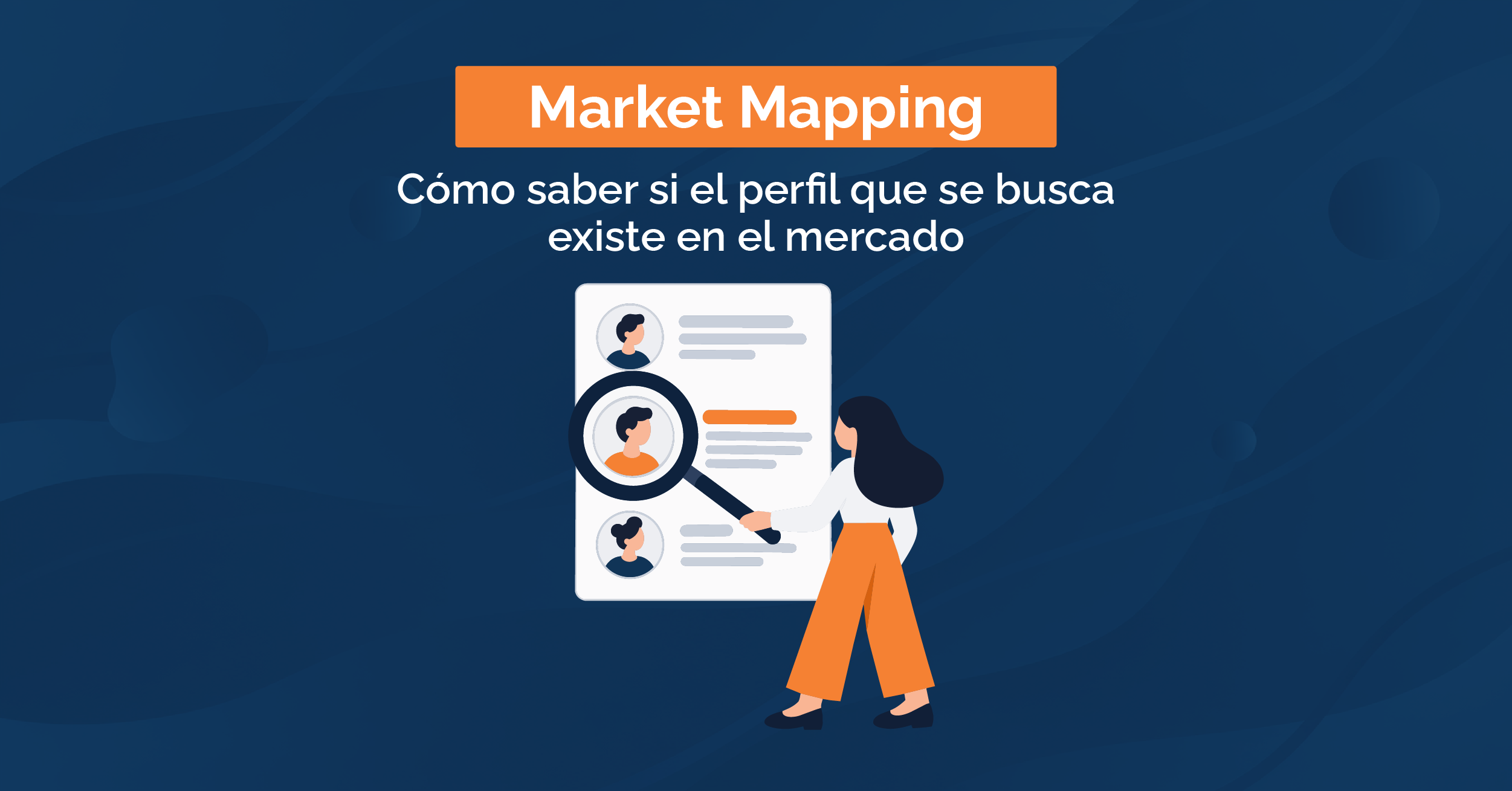 Market mapping, cómo saber si el perfil que se busca existe en el mercado